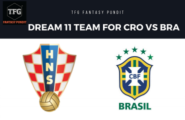Fantasy Football - Dream 11 tips - International Friendly - Croatia vs Brazil