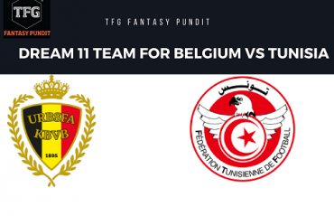 World Cup Fantasy Football - Dream 11 tips for Belgium vs Tunisia -- BEL vs TUN