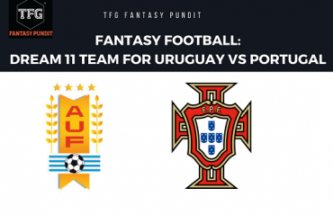 World Cup Fantasy Football - Dream 11 tips for Uruguaty vs Portugal -- POR vs URU