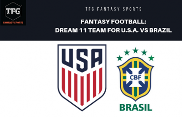 Fantasy Football-Dream 11 Tips - FIFA Friendly - U.S.A. vs Brazil