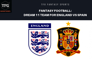 Fantasy Football- Dream 11- UEFA Nations League -  England vs Spain