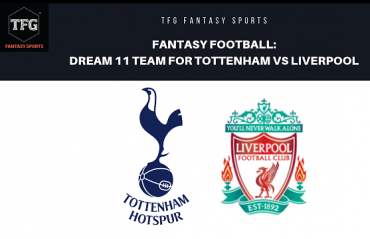 Fantasy Football- Dream 11 - Premier League Tottenham Hotspurs vs Liverpool