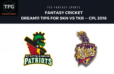 Fantasy Cricket - Dream 11 tips for CPL T20 Trinbago Knight Riders vs St Kitts and Nevis Patriots