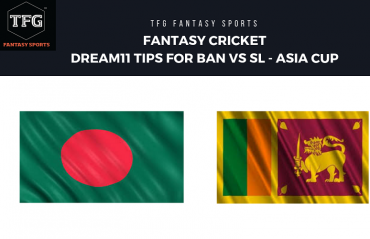 Fantasy Cricket - Dream 11 tips for Asia Cup Bangladesh vs Sri Lanka