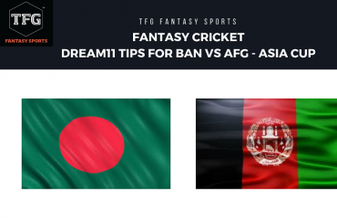 Fantasy Cricket - Dream 11 tips for Bangladesh vs Afghanistan -- Asia Cup