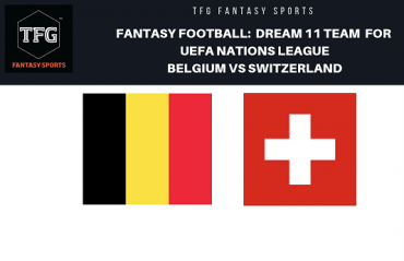 Fantasy Football - Dream 11 Tips for UEFA Nations League match between Belgium and Switzerland