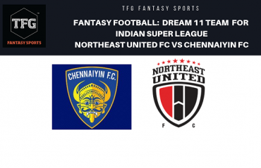Fantasy Football- Dream 11 Tips for ISL 5 -- Chennaiyin FC vs NorthEast United FC
