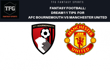 Fantasy Football - Dream 11 Tips for Premier League - AFC Bournemouth vs Manchester United