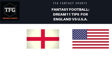 Fantasy Football - Dream 11 Tips International friendly match England vs U.S.A.