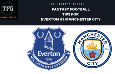 TFG Fantasy Sports: Fantasy Football tips for Everton vs Manchester City - Premier League