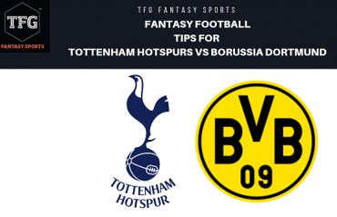 TFG Fantasy Sports: Fantasy Football tips for Tottenham Hotspurs vs Borussia Dortmund - UEFA Champions League