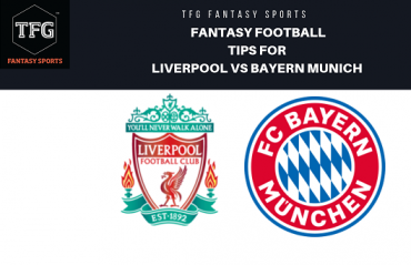 TFG Fantasy Sports: Fantasy Football tips for Liverpool vs Bayern Munich - UEFA Champions League