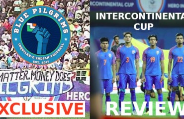TFG Indian Football Roundup -- Blue Pilgrims EXCLUSIVE, Intercontinenral Cup Review