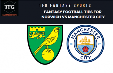 TFG Fantasy Sports: Dream 11 Football tips Norwich vs Manchester City - Premier League