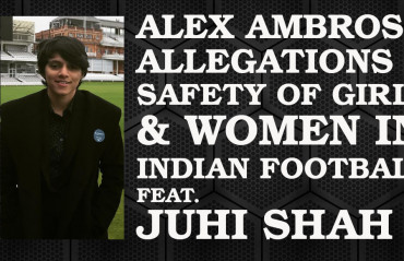 TFG Indian Football Roundup Ep 28: Alex Ambrose, safety of women feat Juhi Shah