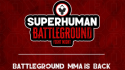 Superhuman Battleground's next MMA event to be held on July 23rd